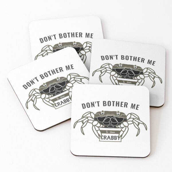 Item preview, Dont Bother Me I Am Crabby - Funny Quotes designed and sold by ViewerEqualsPhoton.