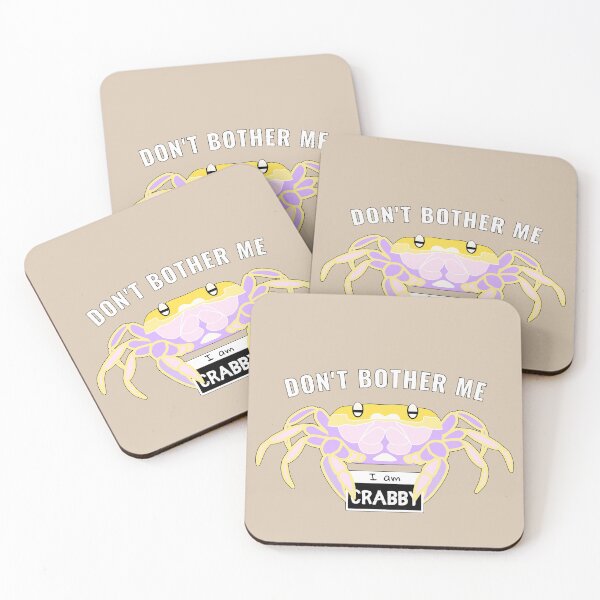 Item preview, Dont Bother Me I Am Crabby - Funny Quotes designed and sold by ViewerEqualsPhoton.
