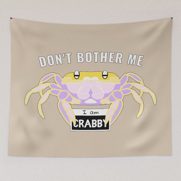 Item preview, Dont Bother Me I Am Crabby - Funny Quotes designed and sold by ViewerEqualsPhoton.