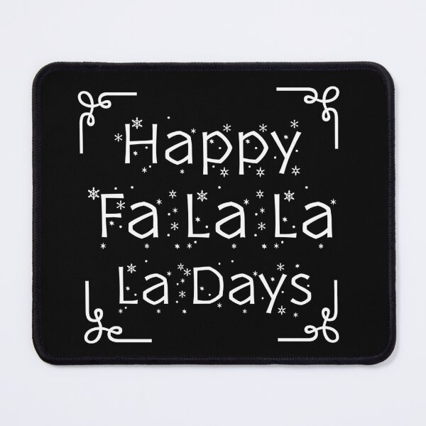 Item preview, Happy Fa La La La Days white type designed and sold by RemieJames.