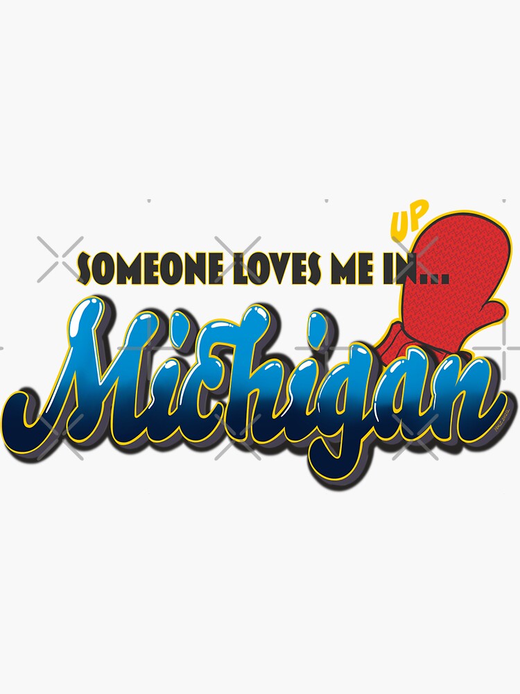 Someone Loves Me in Michigan Sticker for Sale by KerlZ