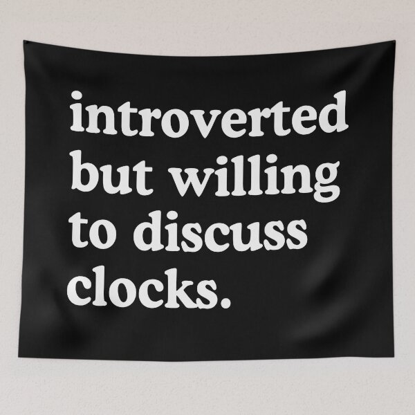Item preview, Introverted But Willing To Discuss Clocks Clock Lover Humor designed and sold by allysmar.
