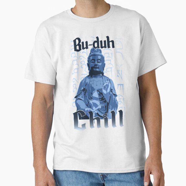 Item preview, Bu-Duh Chill  designed and sold by ImageSwamp.