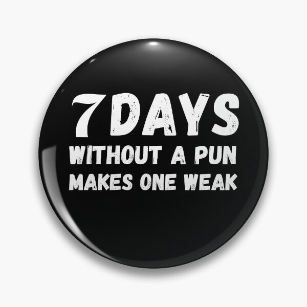 Item preview, seven days without a pun makes one weak designed and sold by TheWorkoutLife ⭐⭐⭐⭐⭐.