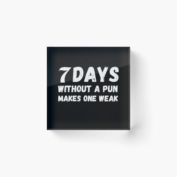 Item preview, seven days without a pun makes one weak designed and sold by TheWorkoutLife ⭐⭐⭐⭐⭐.