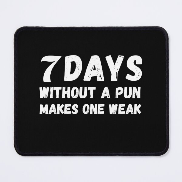 Item preview, seven days without a pun makes one weak designed and sold by TheWorkoutLife ⭐⭐⭐⭐⭐.
