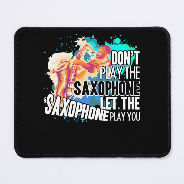 Item preview, Saxophone - Let Saxophone Play You designed and sold by UnknownArtistt.