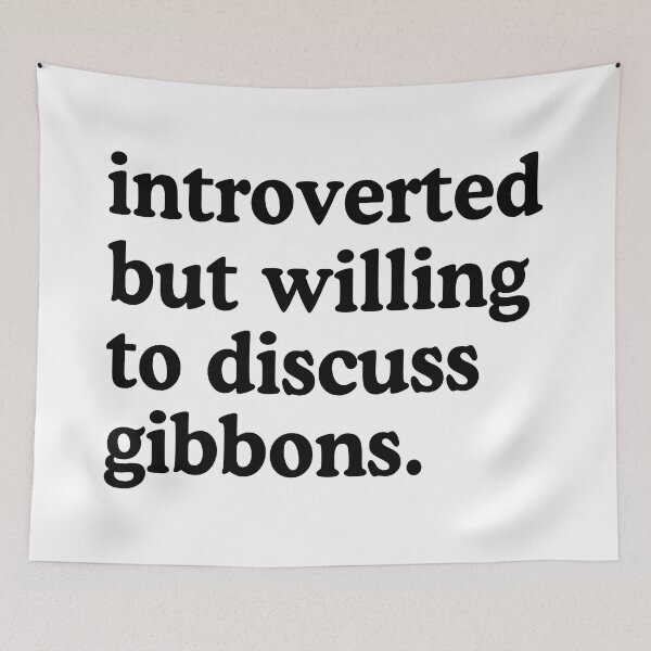 Item preview, Introverted But Willing To Discuss Gibbons Gibbon Lover Humor  designed and sold by allysmar.