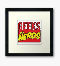 Geeks Not Nerds Now! Framed Print