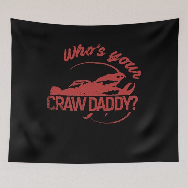 Item preview, Who's your Craw Daddy? designed and sold by Gold Wings Tees.