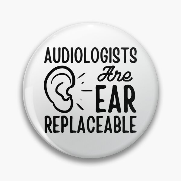 Item preview, Audiologists Are Ear Replaceable - Funny Audiology Quotes  designed and sold by chetan786.