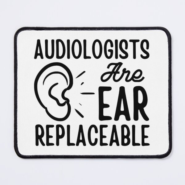 Item preview, Audiologists Are Ear Replaceable - Funny Audiology Quotes  designed and sold by chetan786.
