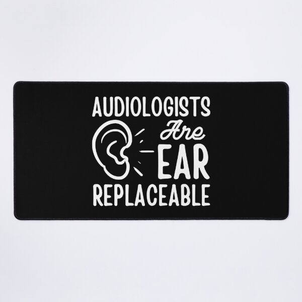 Item preview, Audiologists Are Ear Replaceable - Funny Audiology Quotes designed and sold by chetan786.