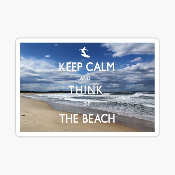 Keep Calm and Think of the Beach Sticker