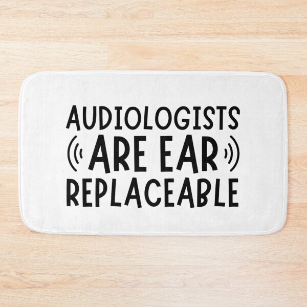Item preview, Audiologists Are Ear Replaceable - Funny Audiology Quotes  designed and sold by chetan786.