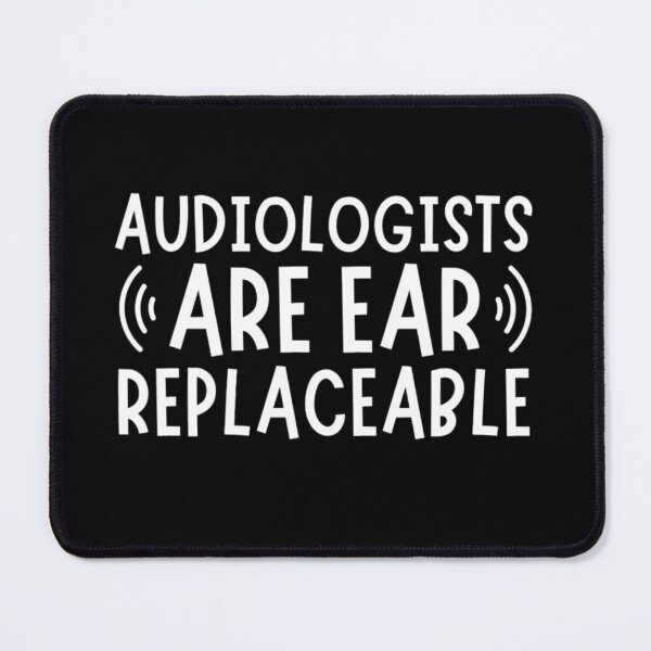 Item preview, Audiologists Are Ear Replaceable - Funny Audiology Quotes  designed and sold by chetan786.