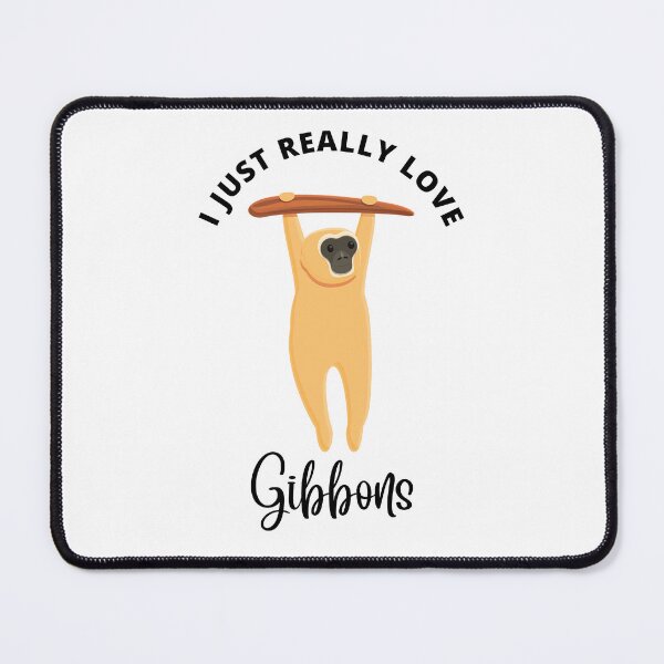 Item preview, I Just Really Love Gibbons Gibbon Lover Humor  designed and sold by allysmar.