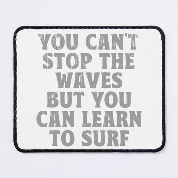 Item preview, Vintage Surf Quote You Can't Stop The Waves Learn To Surf designed and sold by TonySpencer.