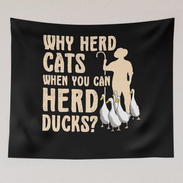 Item preview, Don't Herd Cats Herd Ducks designed and sold by Gold Wings Tees.