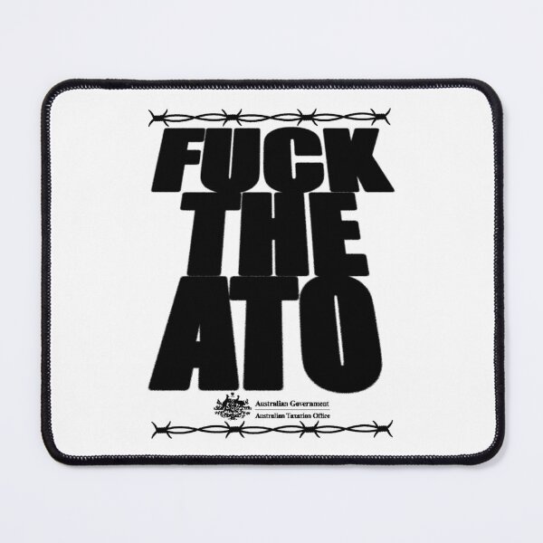 Item preview, FUCK THE ATO (The Australian Taxation Office) designed and sold by Savant2001.