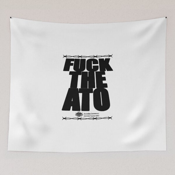 Item preview, FUCK THE ATO (The Australian Taxation Office) designed and sold by Savant2001.