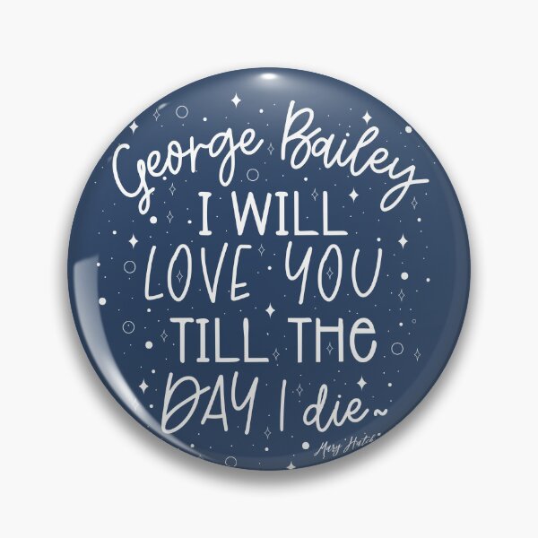 Item preview, Copy of George Bailey, I'll love you till the day I die. Mary Hatch from It's a wonderful life quote. Christmas Design designed and sold by SleeplessLady.