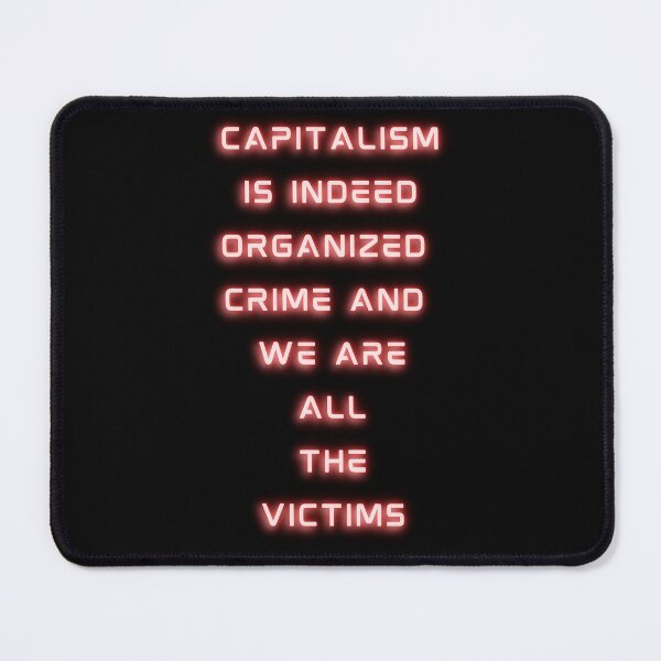 Item preview, Capitalism is organized crime designed and sold by JoshCruzArt.