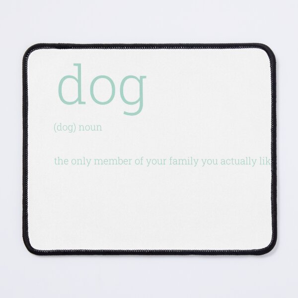 Item preview, Dog: the only member of your family you actually like | Teal designed and sold by HabibiBears.