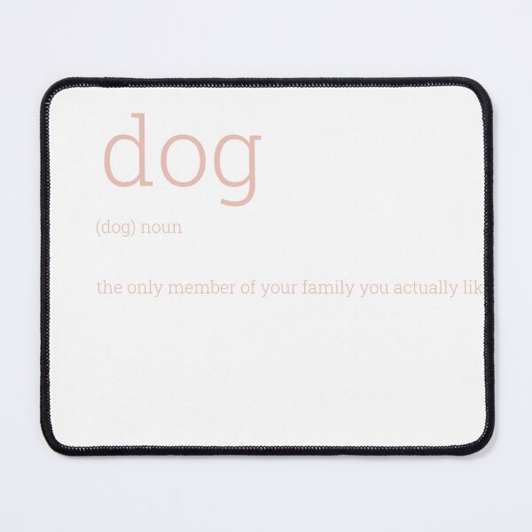 Item preview, Dog: the only member of your family you actually like | Light Pink designed and sold by HabibiBears.