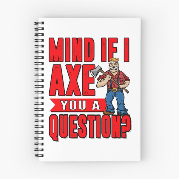Item preview, Mind if I Axe You a Question - Funny Axe Pun designed and sold by Gold Wings Tees.