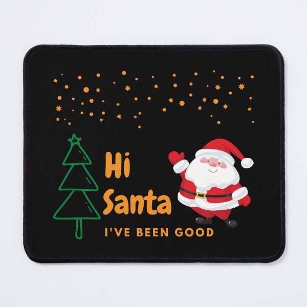 Item preview, Hi Santa, I've been good designed and sold by RIXXI HEY CO..