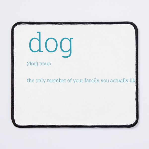 Item preview, Dog: the only member of your family you actually like | Dark Teal designed and sold by HabibiBears.