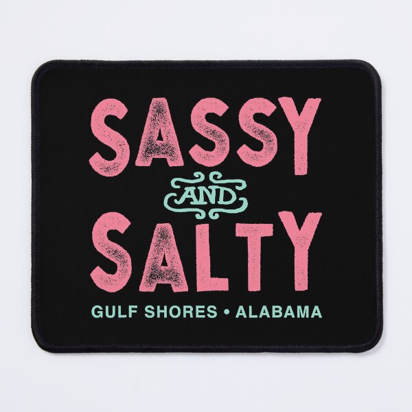 Item preview, Gulf Shores Alabama Sassy And Salty designed and sold by JackSadowski.
