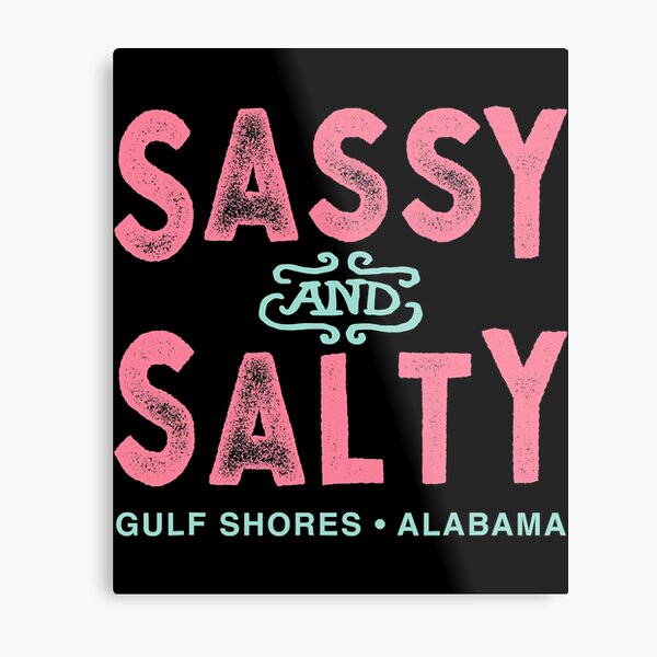 Item preview, Gulf Shores Alabama Sassy And Salty designed and sold by JackSadowski.