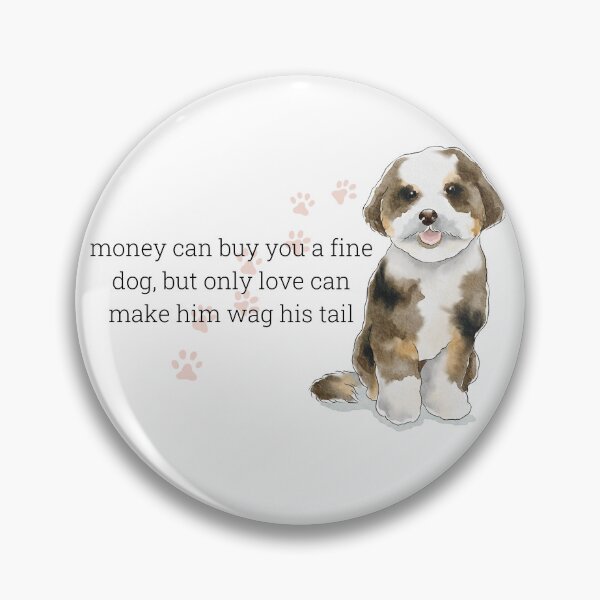 Item preview, Money can buy you a fine dog, but only love can make him wag his tail | Light Pink designed and sold by HabibiBears.