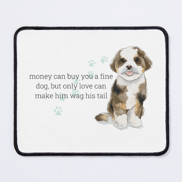 Item preview, Money can buy you a fine dog, but only love can make him wag his tail | Light Teal designed and sold by HabibiBears.