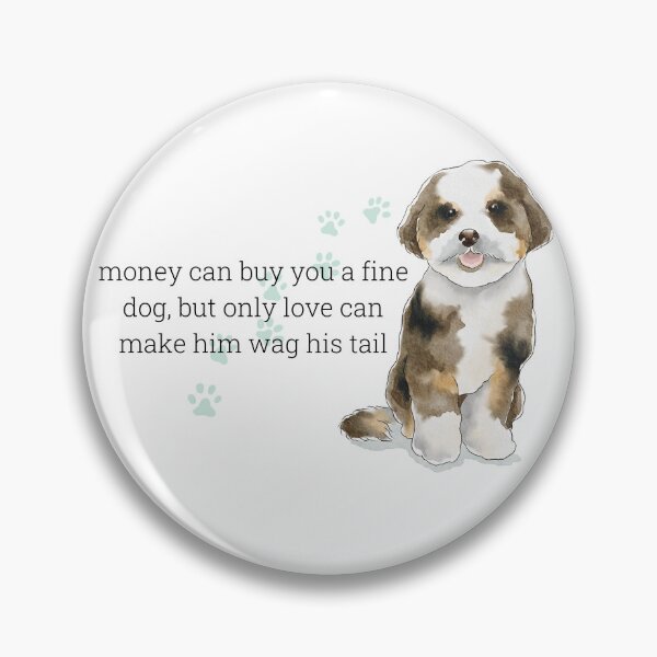 Item preview, Money can buy you a fine dog, but only love can make him wag his tail | Light Teal designed and sold by HabibiBears.