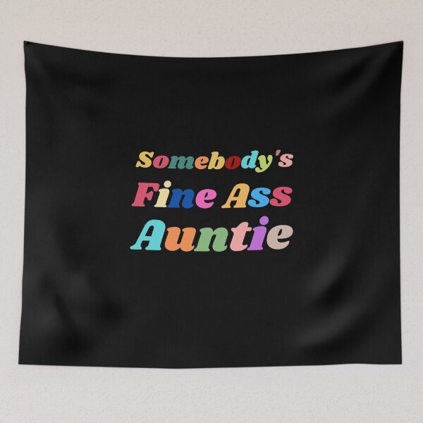 Item preview, Somebody's Fine Ass Auntie designed and sold by NaNapolitano.