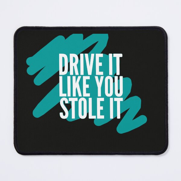 Item preview, Drive it like you stole it designed and sold by t1n3333.