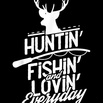 Hunting, Fishing and Loving everyday Sport T-Shirt | Essential T-Shirt