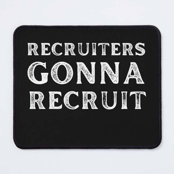 Item preview, Recruiter gonna Recruit Funny Recruitment designed and sold by Recruiter-Love.