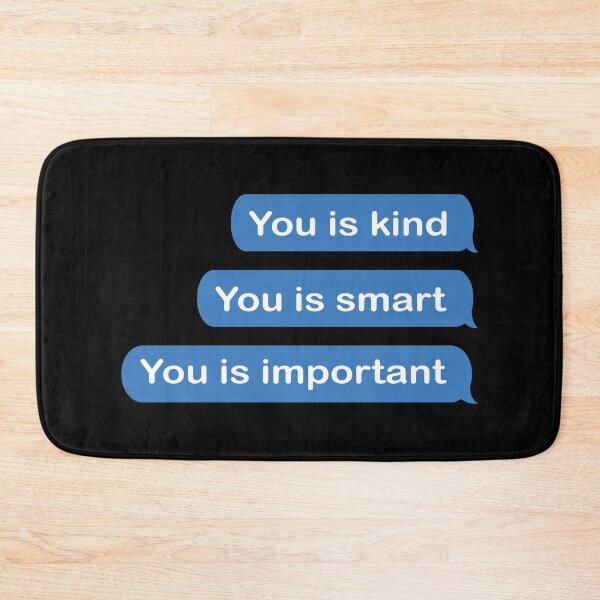 Item preview, You Is Kind You Is Smart You Is Important designed and sold by bryannsart.