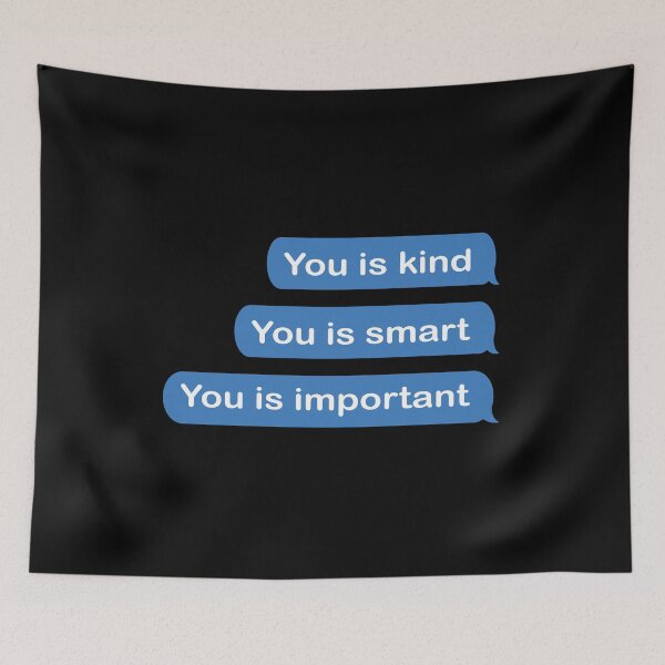 Item preview, You Is Kind You Is Smart You Is Important designed and sold by bryannsart.