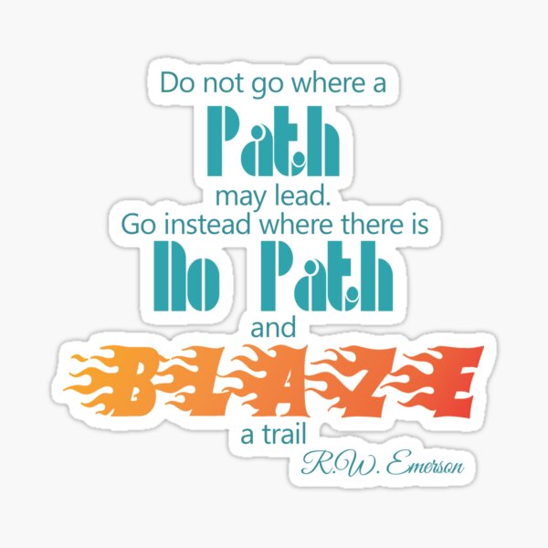 Blaze a trail Sticker