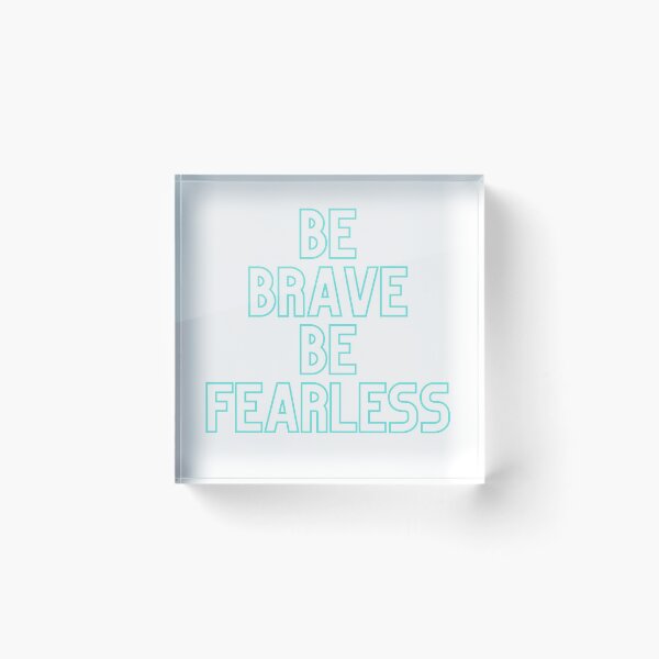 Item preview, Be Brave, Be Fearless designed and sold by alxndraai.