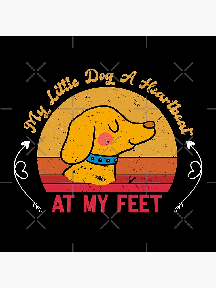 my-little-dog-a-heartbeat-at-my-feet-quotes-poster-for-sale-by-omar