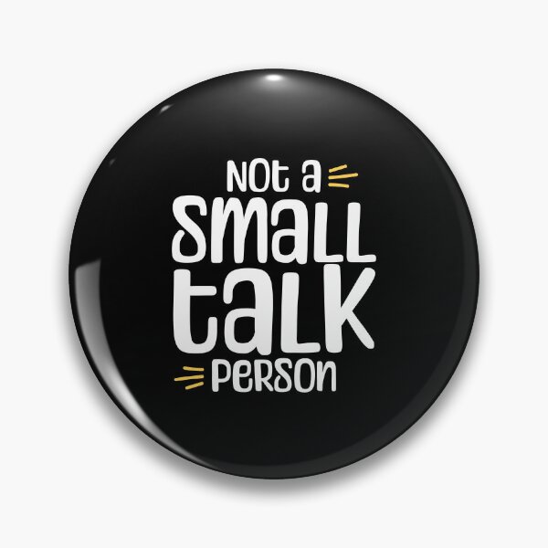 Item preview, I hate Small Talk - Not a Small Talk Person designed and sold by JustCreate2016.