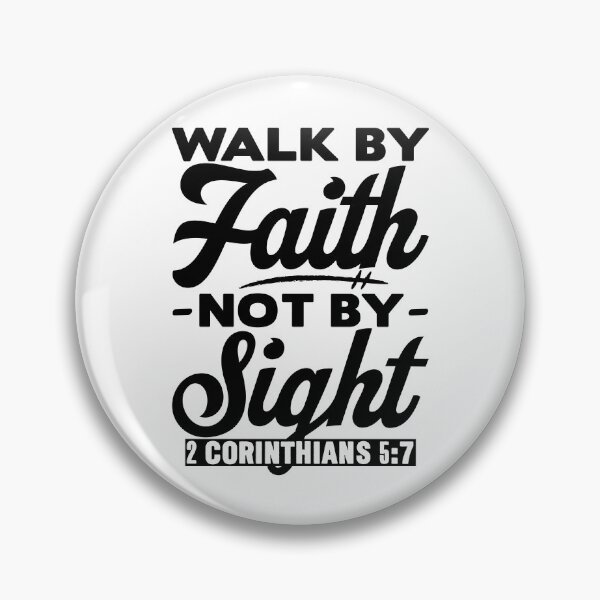 Item preview, Walk By Faith Not By Sight - 2 Corinthians 5:7 designed and sold by plushism.