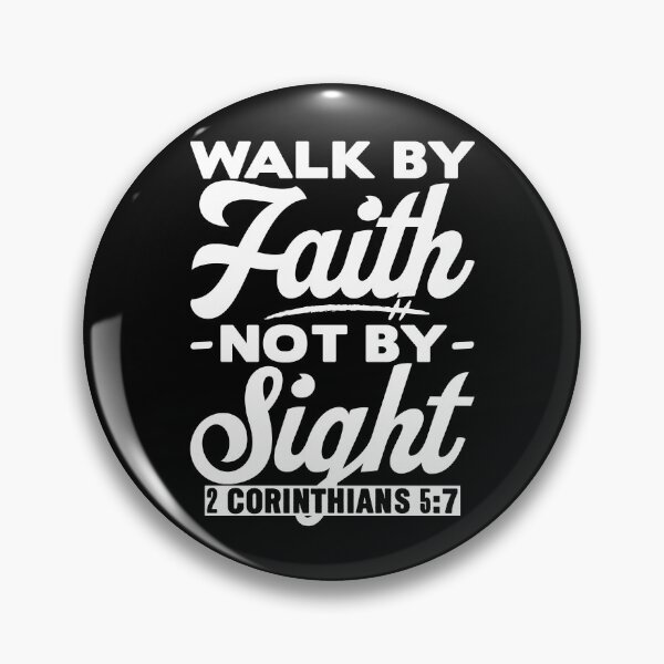 Item preview, Walk By Faith Not By Sight - 2 Corinthians 5:7 designed and sold by plushism.