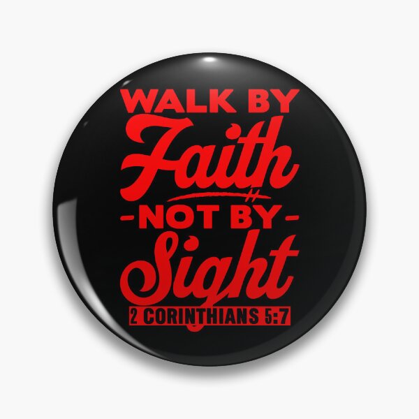 Item preview, Walk By Faith Not By Sight - 2 Corinthians 5:7 designed and sold by plushism.